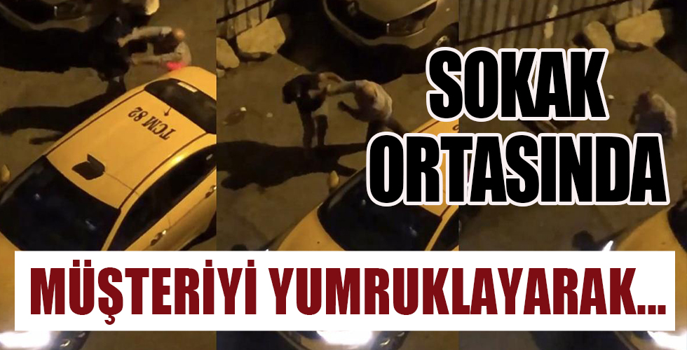 Ataşehir'de taksici terörü! Müşteriyi yumruklayıp yere serdi...