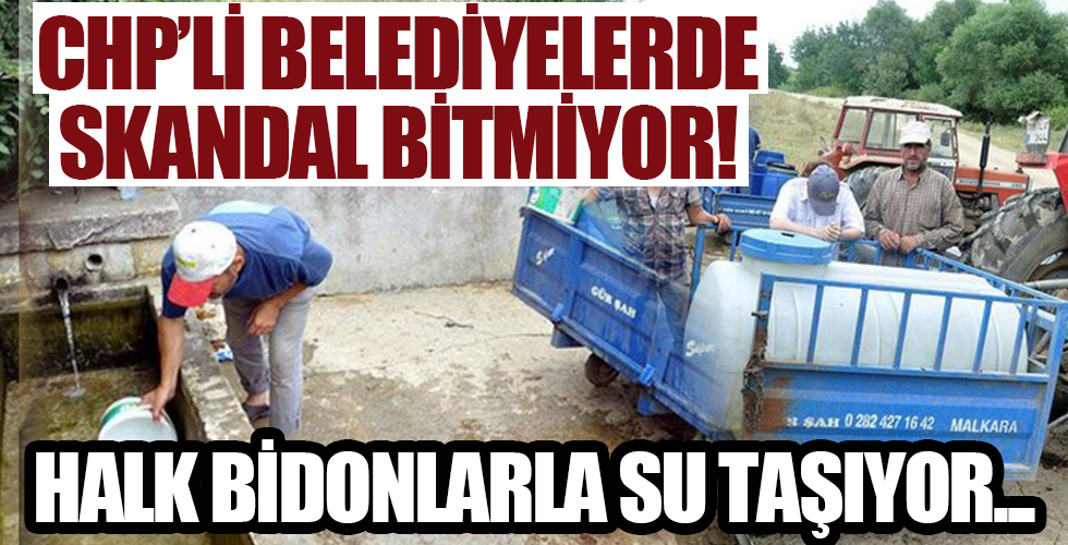 CHP'li Malkara belediyesinde halk traktör ve araçlarla su taşıyor! 10 gündür susuzlar