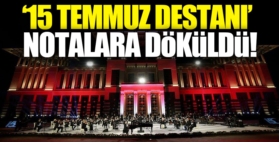 Notalarla 15 Temmuz Destanı!