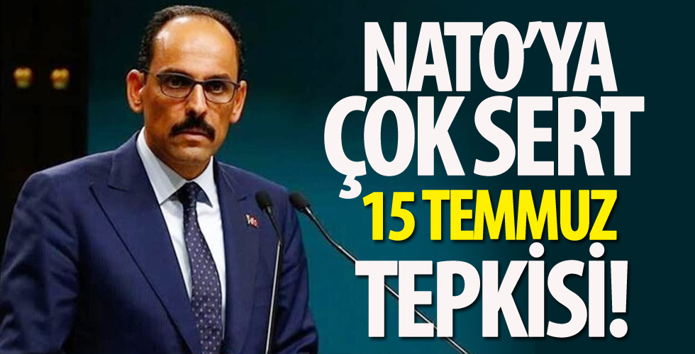 Cumhurbaşkanlığı Sözcüsü İbrahim Kalın'dan NATO'ya 15 Temmuz tepkisi