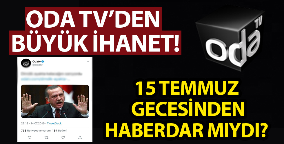 ODATV 15 Temmuz’dan haberdar mıydı? İhanet gibi satırlar