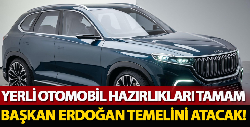 Yerli otomobil yolunda hazırlıklar tamam: Başkan Erdoğan temelini atacak!