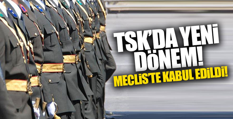 TSK Kanunu kabul edildi!