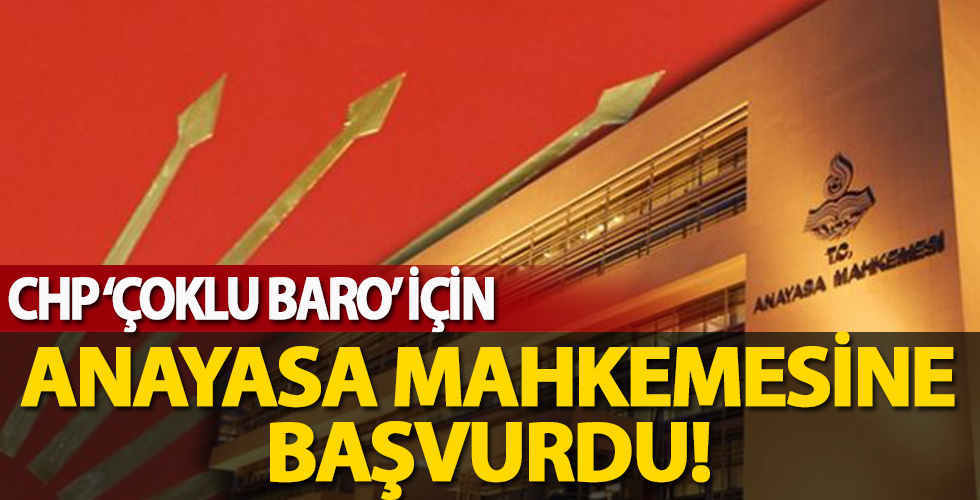 CHP çoklu baro için AYM'ye başvurdu!