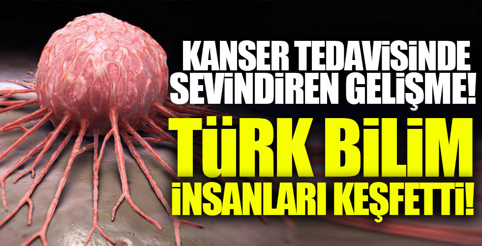 Türk bilim adamlarından kanser için müjdeli haber!