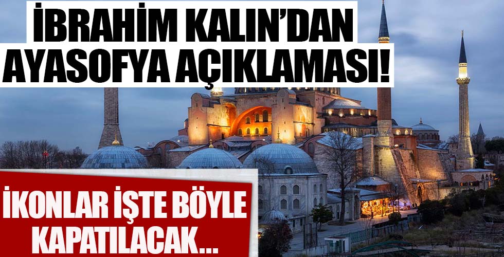 Cumhurbaşkanlığı Sözcüsü Kalın'dan Ayasofya açıklaması