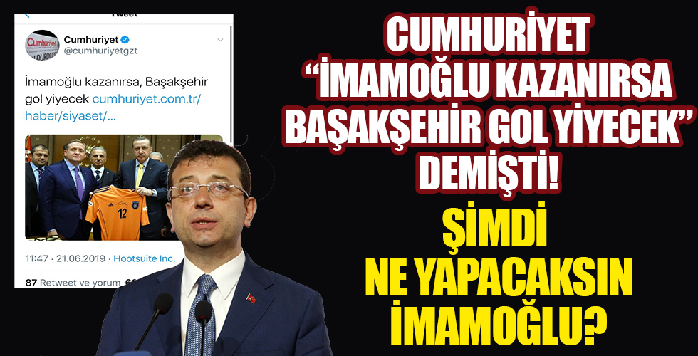 Cumhuriyet 'İmamoğlu kazanırsa, Başakşehir gol yiyecek' demişti! Şimdi ne oldu?