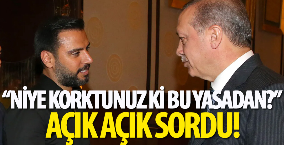 Alişan'dan Erdoğan tepkisi! ''Niye korktunuz ki bu yasadan?'