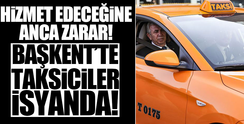Ankara'da taksiciler isyanda!