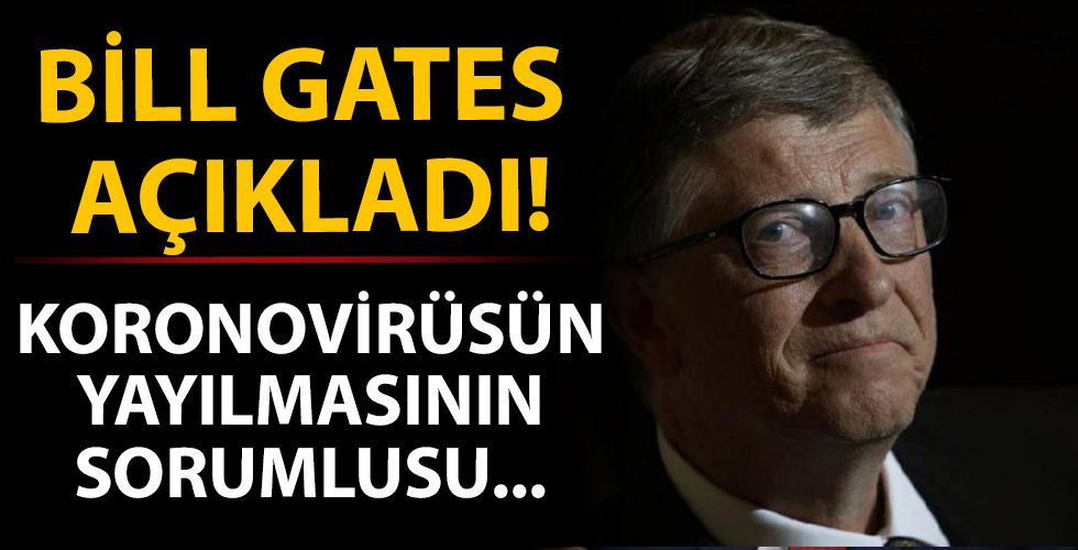 Bill Gates koronavirüsün yayılmasının en büyük sebebini açıkladı