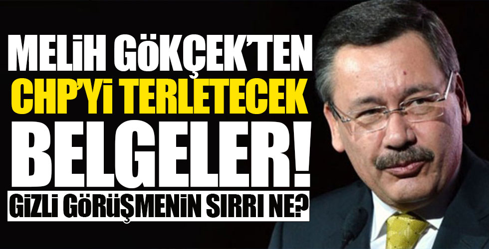 Melih Gökçek'ten CHP'yi terletecek belgeler!