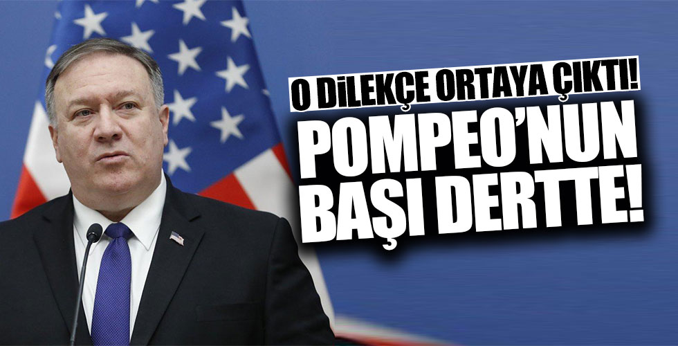 ABD Dışişleri Bakanı Mike Pompeo'nun başı dertte!