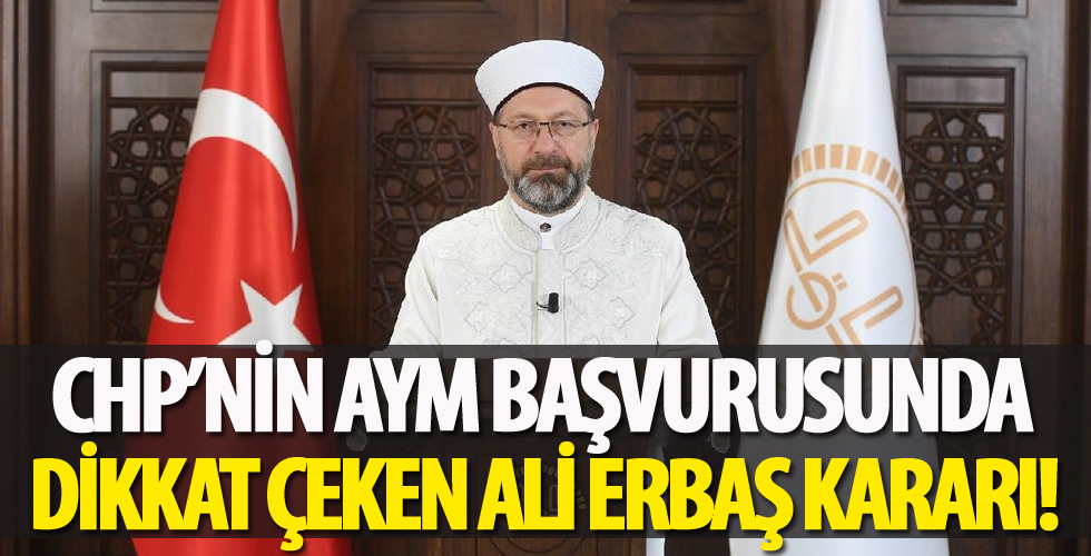 CHP’nin AYM başvurusunda dikkat çeken 'Ali Erbaş' detayı