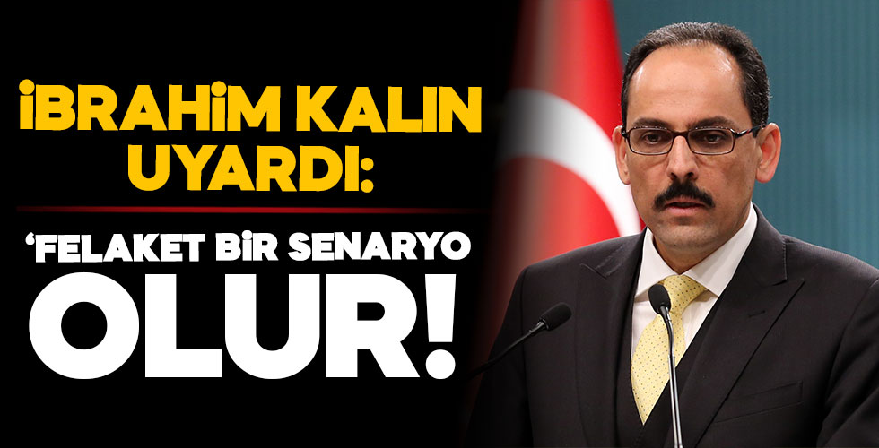 İbrahim Kalın'dan Libya uyarısı!