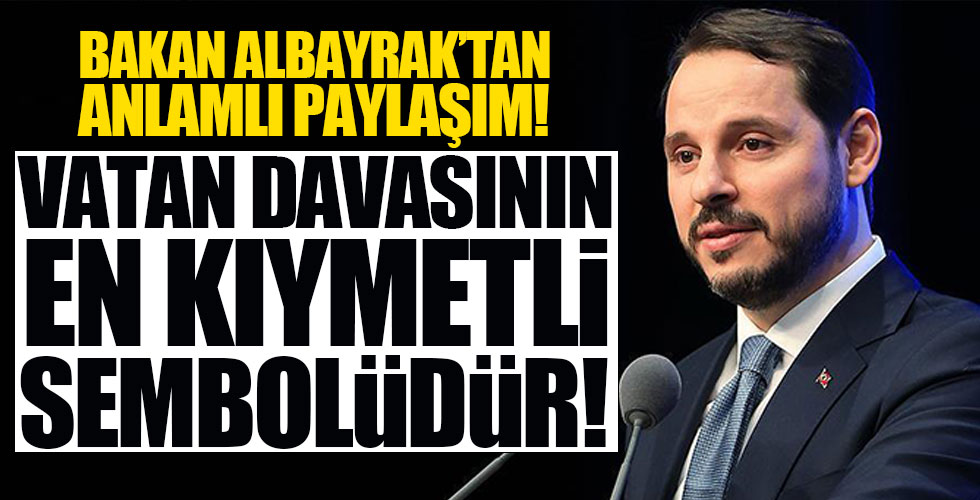 Bakan Albayrak'tan anlamlı paylaşım!