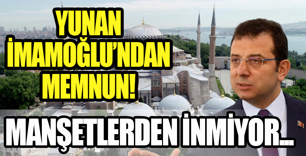 İmamoğlu Yunan manşetlerinden inmedi!