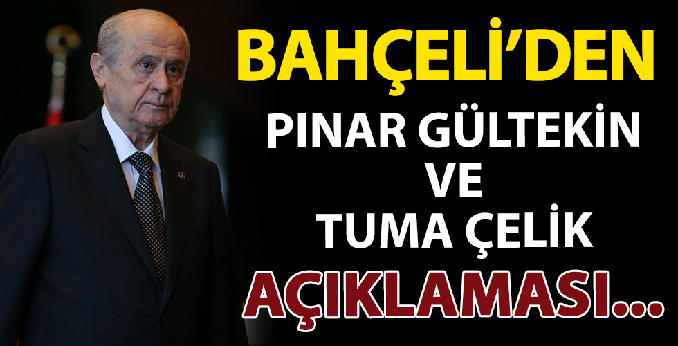 MHP Lideri Devlet Bahçeli'den Pınar Gültekin ve Tuma Çelik için flaş açıklama!