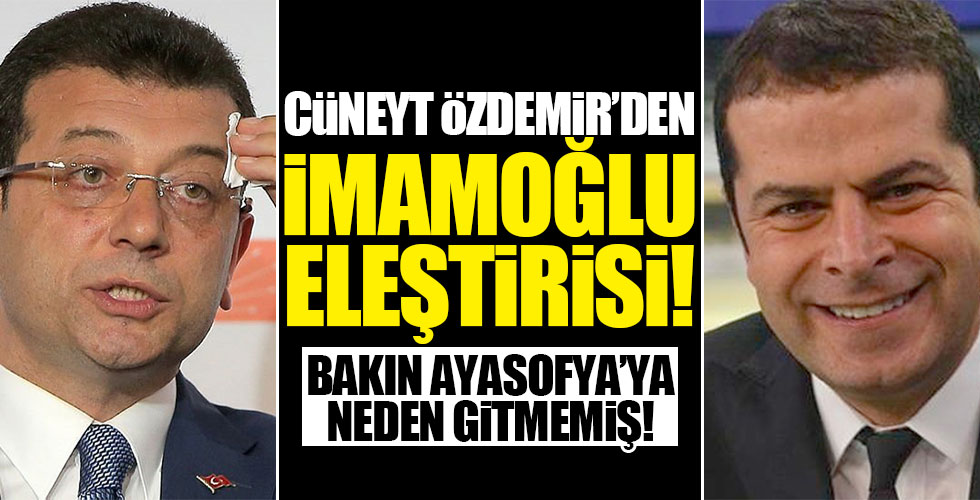 Cüneyt Özdemir İmamoğlu'nun tarihi açılışa katılamamasını eleştirdi!