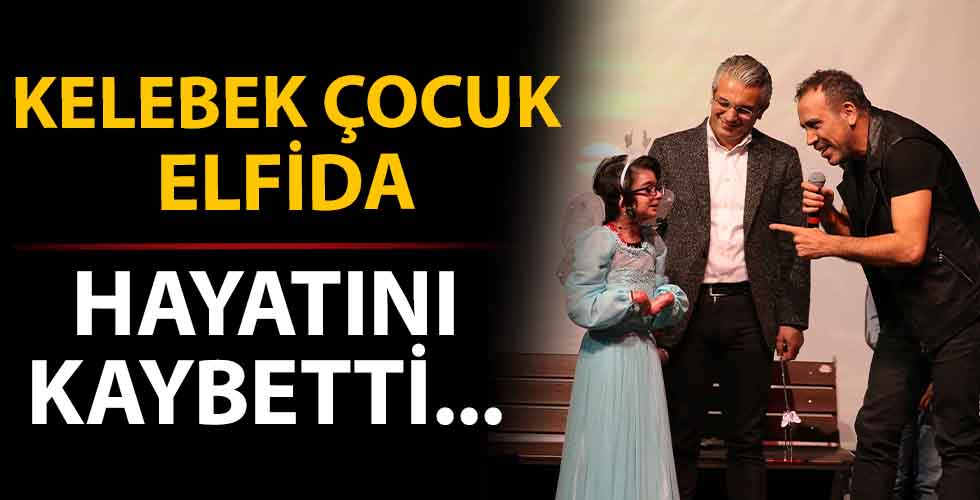 Elfida, hayatını kaybetti...