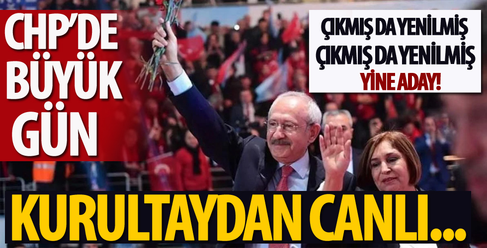 CHP'de kurultay günü: Kılıçdaroğlu tek aday