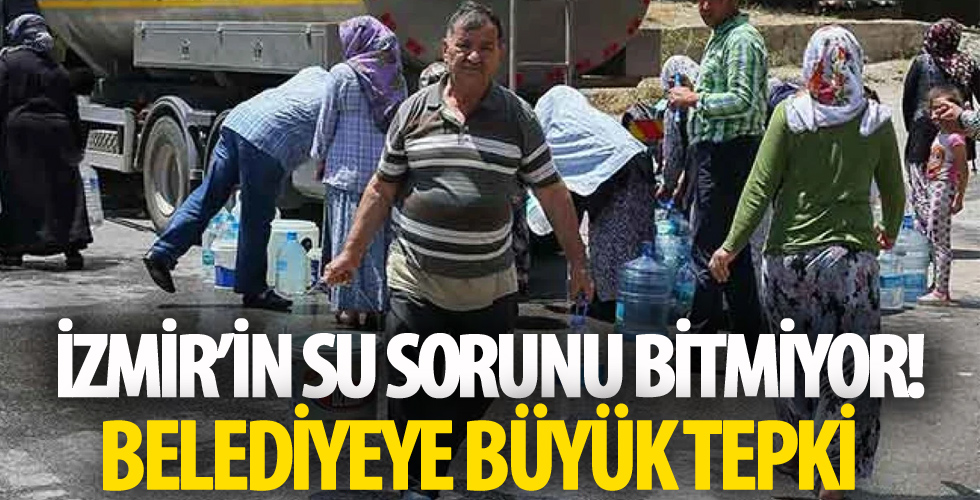 İzmirliler su kesintilerine isyan etti