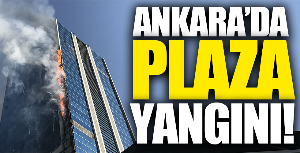 Ankara'da plaza yangını!