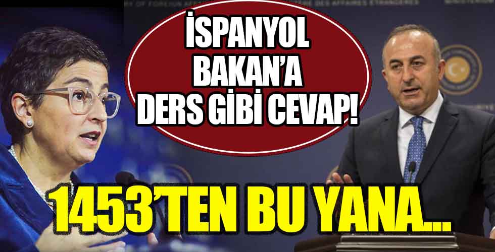 İspanyol Bakan'ın Ayasofya sözlerine Çavuşoğlu'ndan ders gibi cevap!