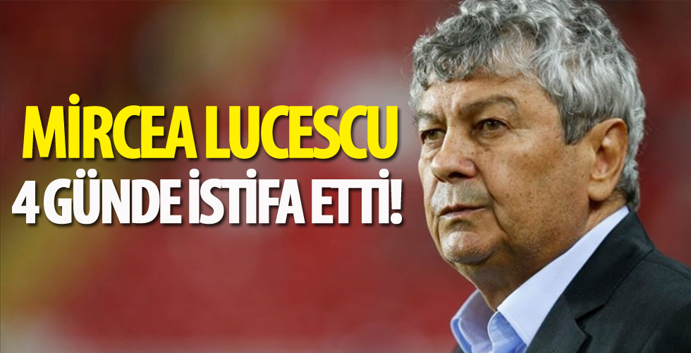 Mircea Lucescu, 4 günde istifa etti!