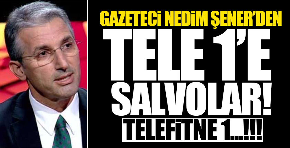 Nedim Şener'den Tele 1'in paylaşımına tepki!