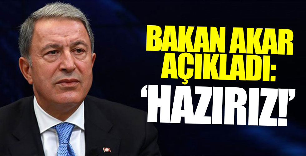 Hulusi Akar'dan çok önemli açıklamalar!