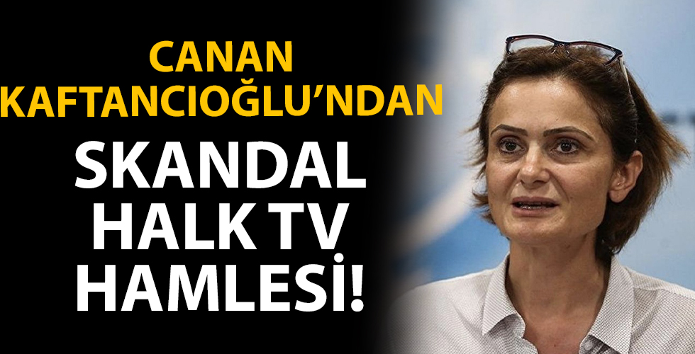 Canan Kaftancıoğlu'ndan skandal Halk TV hamlesi