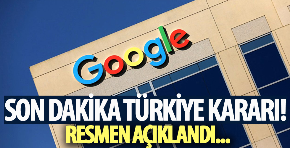 Google'dan Türkiye kararı!