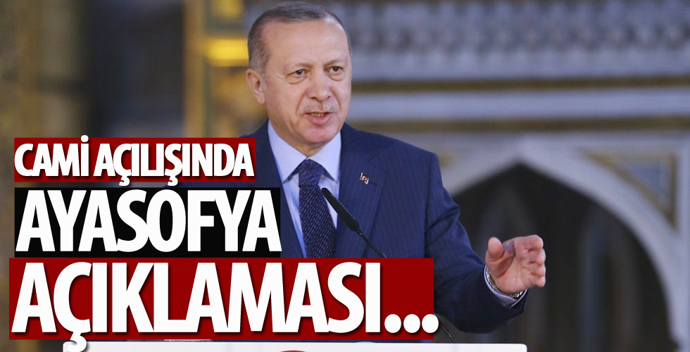 Cumhurbaşkanı Erdoğan’dan Ayasofya açıklaması