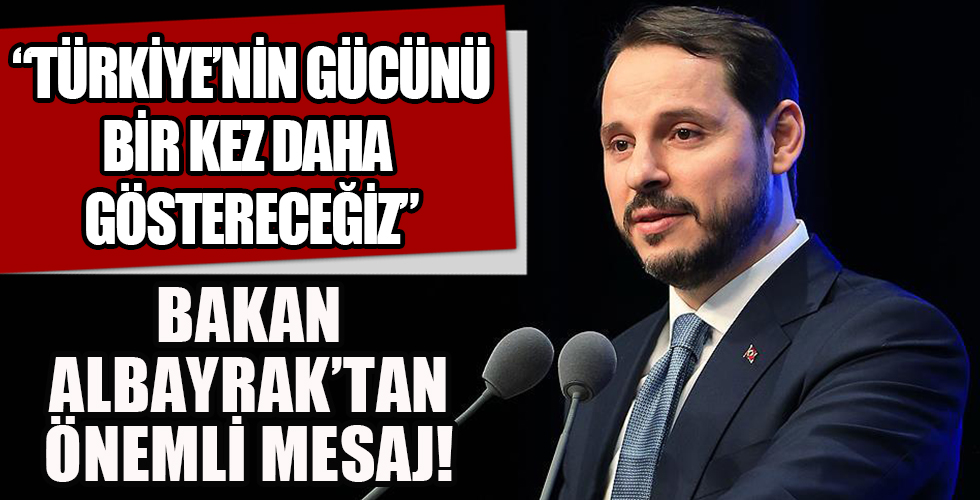 Bakan Albayrak'tan önemli açıklama: Türkiye'nin gücünü bir kere daha göstereceğiz