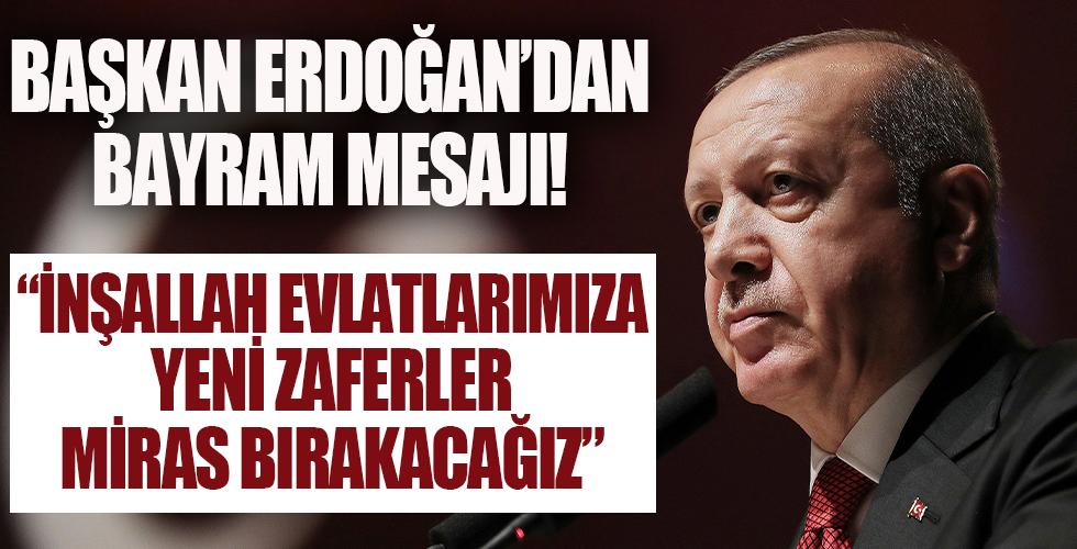 Başkan Erdoğan'dan Kurban Bayramı mesajı!