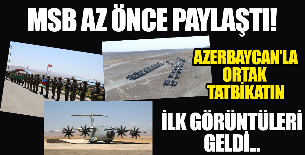 Milli Savunma Bakanlığı'ndan Türkiye ve Azerbaycan ortak tatbikatına dair son dakika paylaşımı!