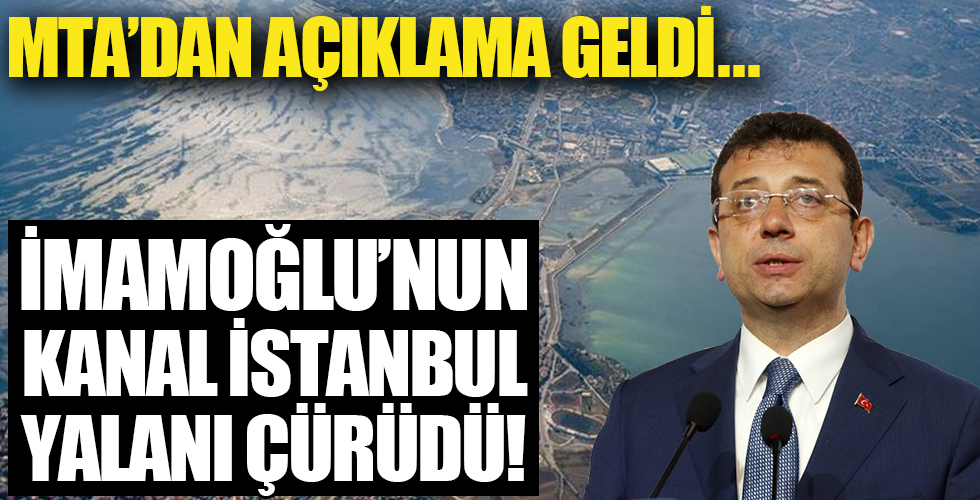 MTA’dan CHP'li İBB Başkanı Ekrem İmamoğlu’na 'Kanal İstanbul' dersi