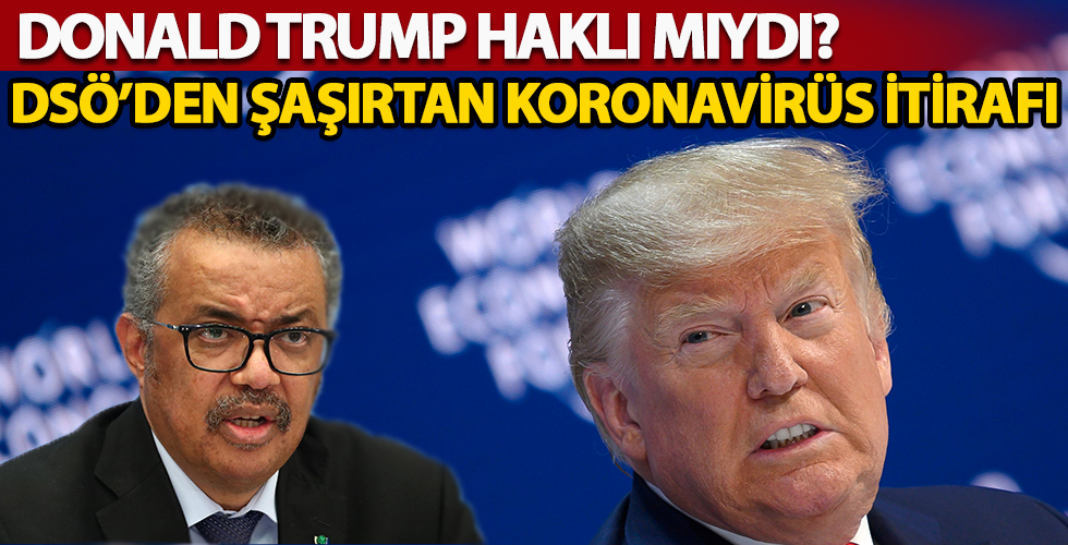 Donald Trump haklı mıydı? Dünya Sağlık Örgütü'nden şaşırtan koronavirüs itirafı