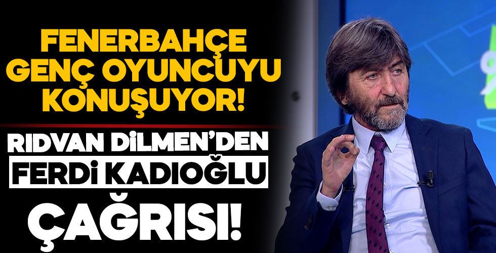 Rıdvan Dilmen'den Ferdi çağrısı!