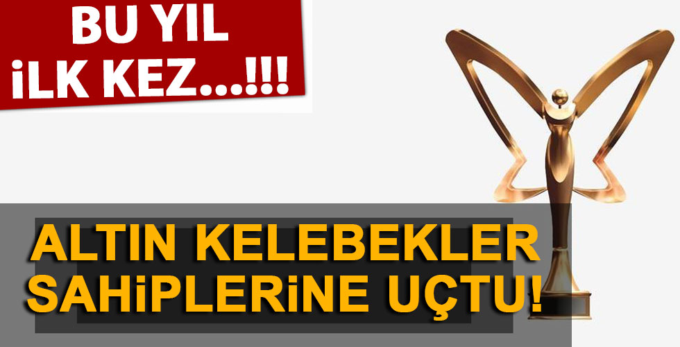 Altın Kelebek sahiplerini buldu!