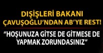 KıBRıS - Bakan Çavuşoğlu'ndan AB'ye sert mesaj: AB Türkiye aleyhinde karar alırsa...