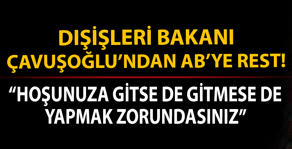 Bakan Çavuşoğlu'ndan AB'ye sert mesaj: AB Türkiye aleyhinde karar alırsa...