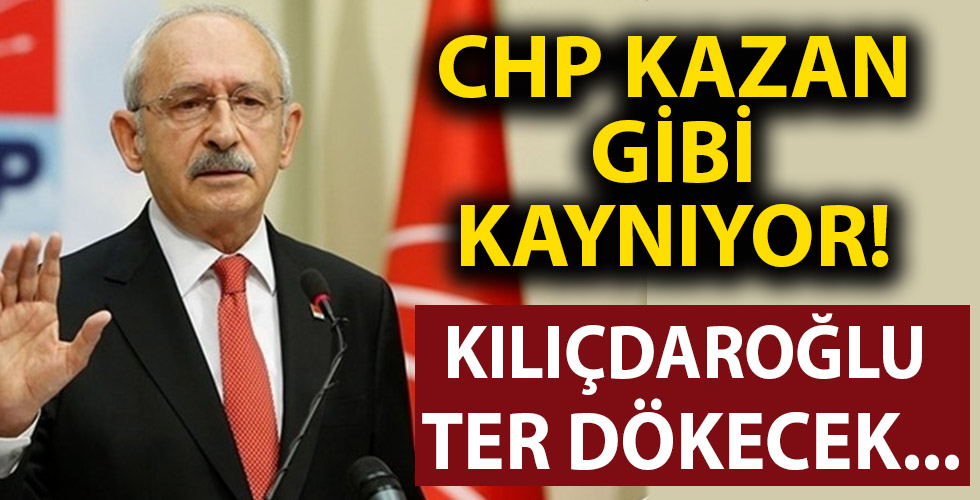 CHP kazan gibi kaynıyor! Kemal Kılıçdaroğlu zorda kaldı