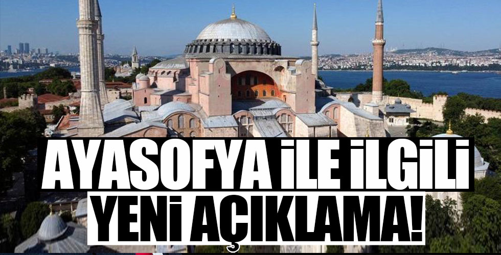 Yeni Ayasofya açıklaması!