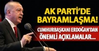 BAYRAMLAŞMA - AK Parti'de bayramlaşma! Cumhurbaşkanı Erdoğan'dan önemli açıklamalar