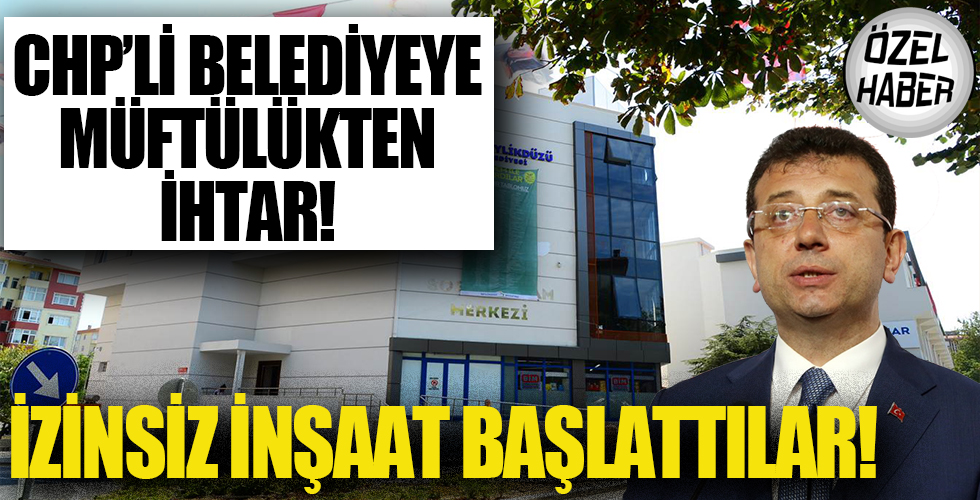 CHP'li Beylikdüzü belediyesine Müftülük'ten ihtar!