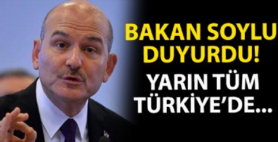 Bakan Soylu duyurdu: Yarın Tüm Türkiye'de...