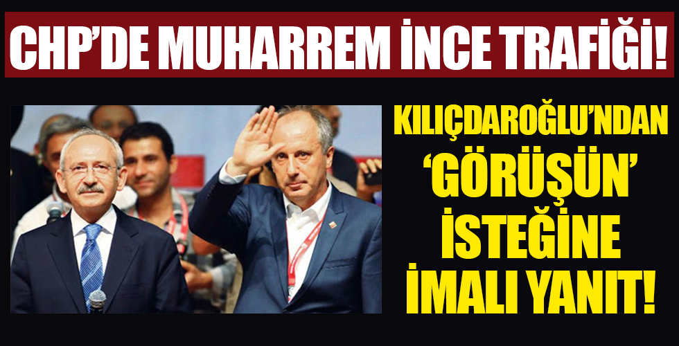 CHP Genel Merkezi'nde İnce trafiği! Kılıçdaroğlu'ndan 'görüşün' isteğine dikkat çeken yanıt...