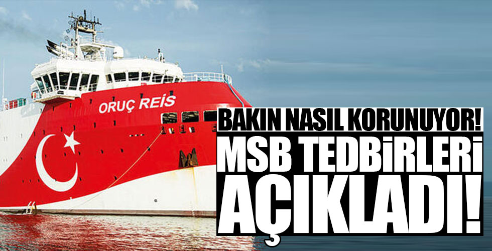 MSB'den Oruç Reis açıklaması!