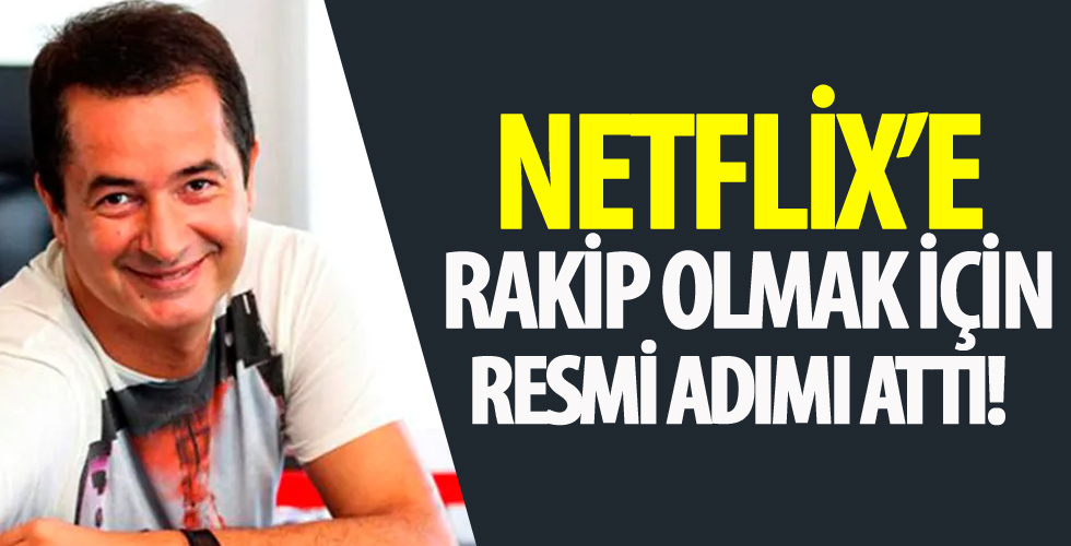 Acun Ilıcalı, Netflix'e rakip olmak için platform kuruyor